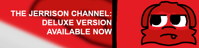 The Jerrison Channel: Deluxe Version Available Now